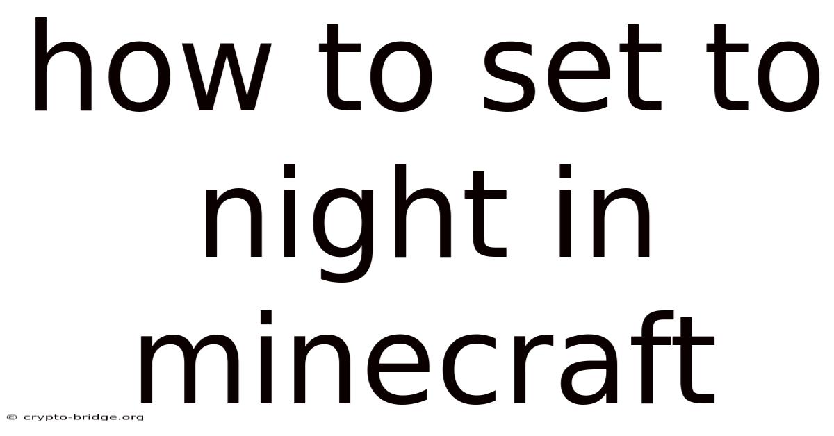 How To Set To Night In Minecraft