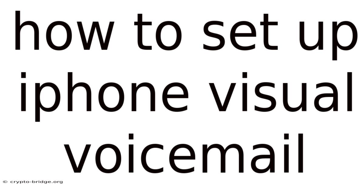 How To Set Up Iphone Visual Voicemail