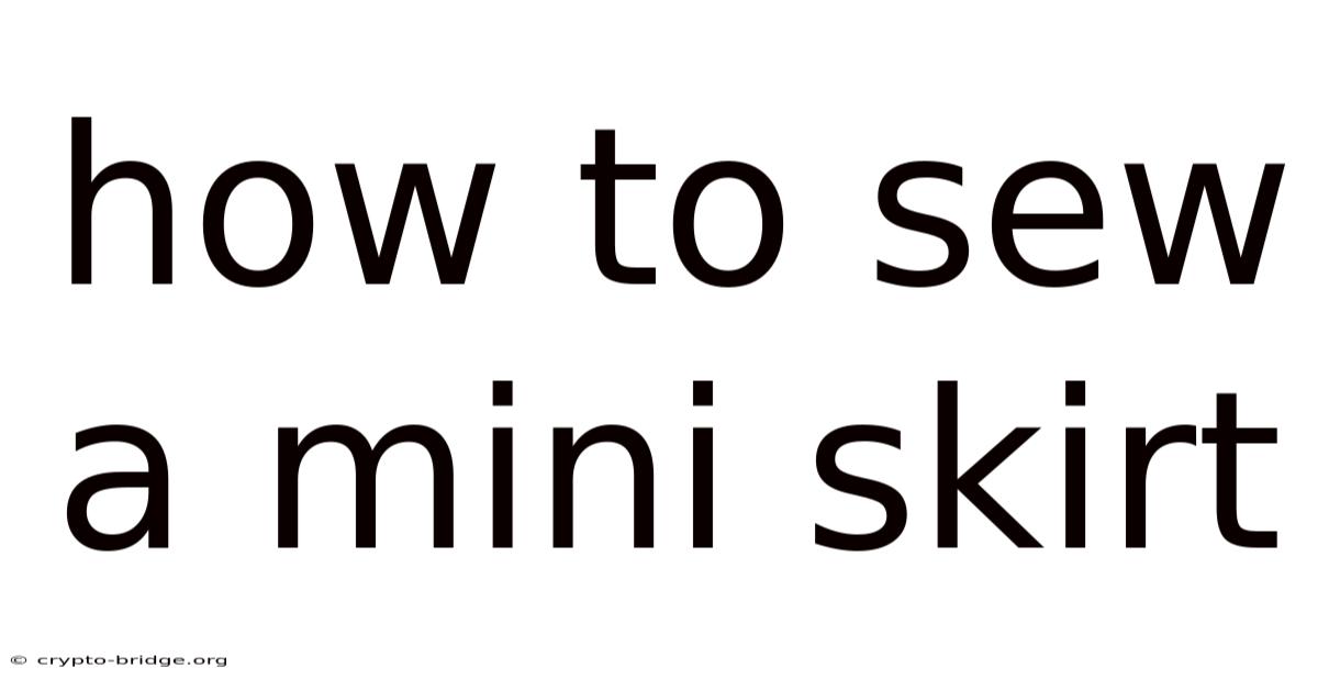 How To Sew A Mini Skirt