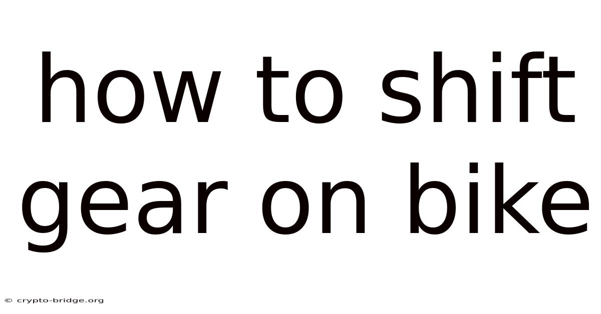 How To Shift Gear On Bike