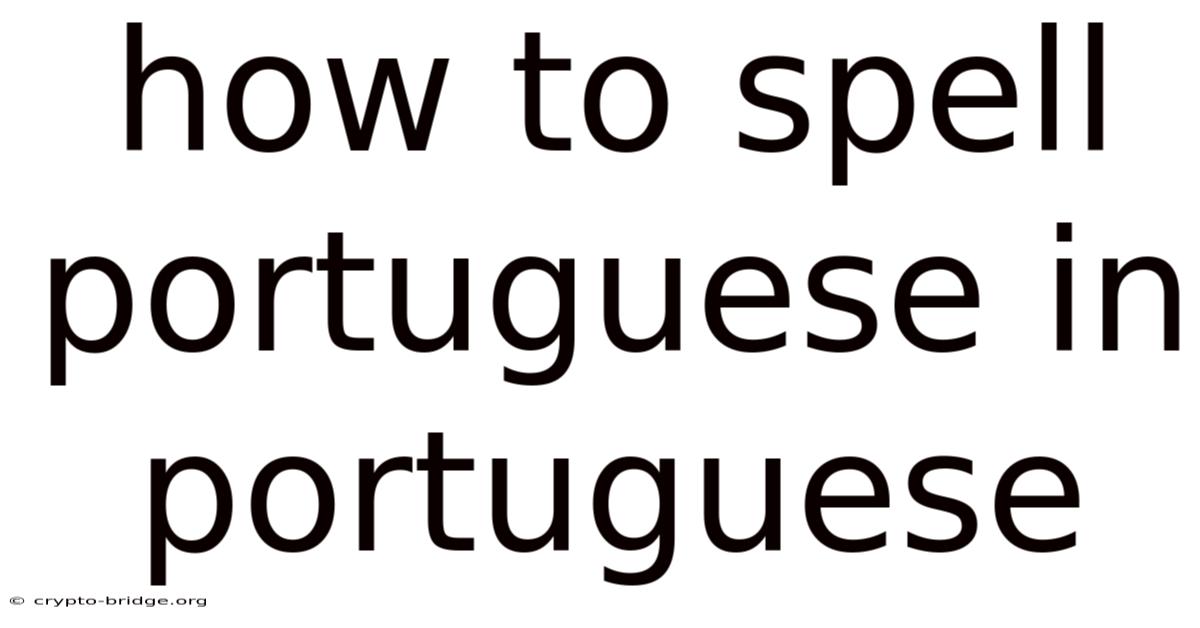 How To Spell Portuguese In Portuguese
