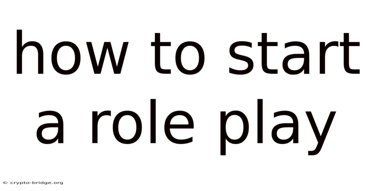 How To Start A Role Play