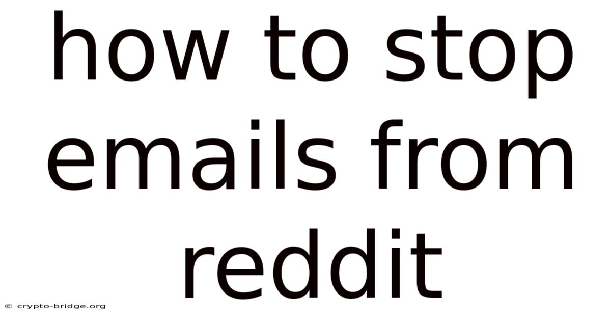 How To Stop Emails From Reddit