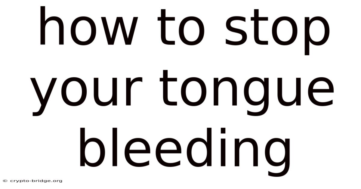 How To Stop Your Tongue Bleeding