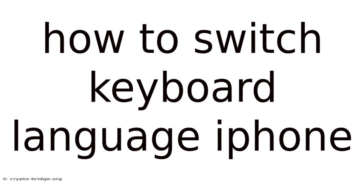 How To Switch Keyboard Language Iphone
