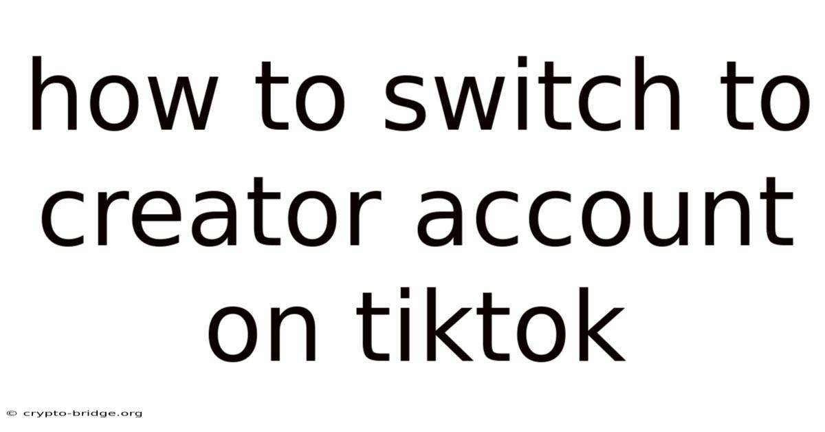 How To Switch To Creator Account On Tiktok