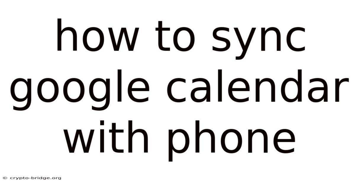 How To Sync Google Calendar With Phone