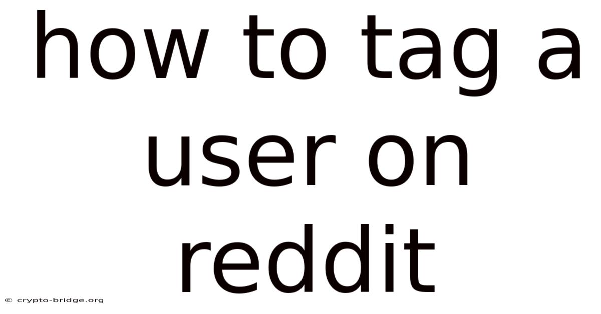 How To Tag A User On Reddit