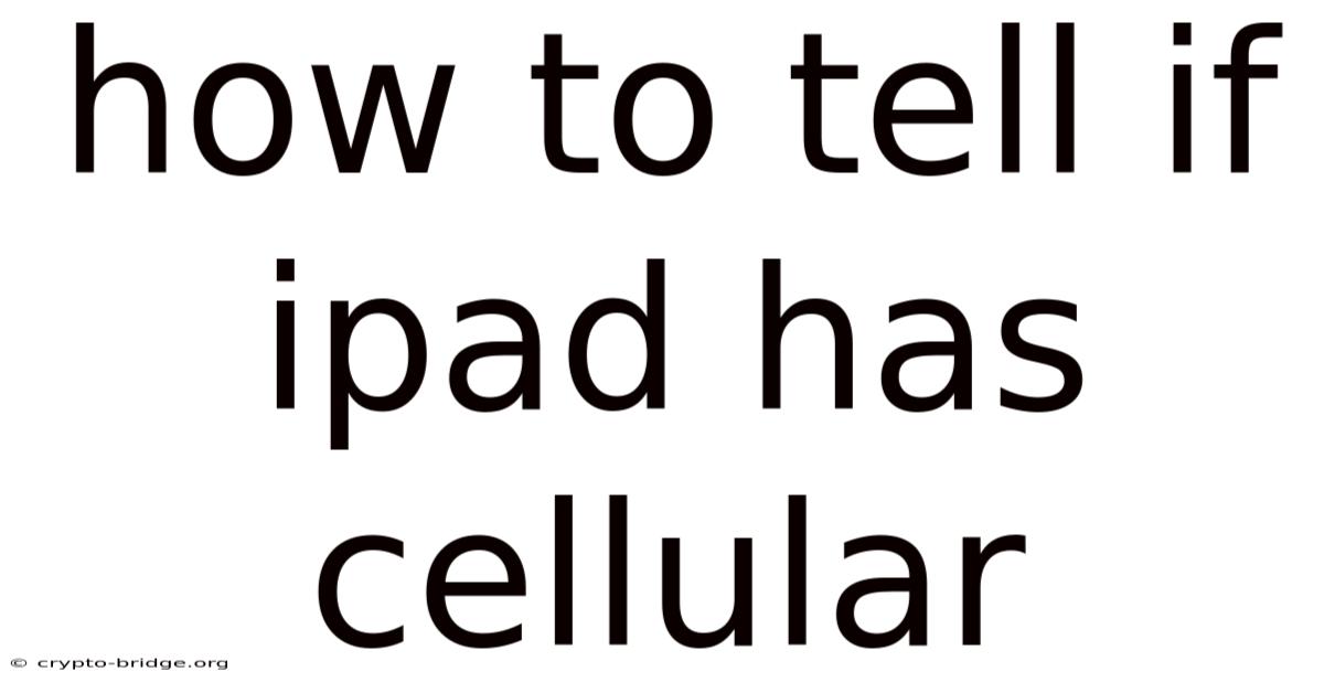 How To Tell If Ipad Has Cellular