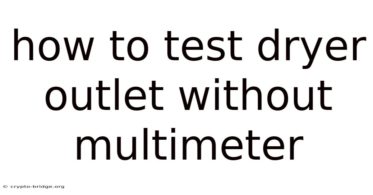 How To Test Dryer Outlet Without Multimeter