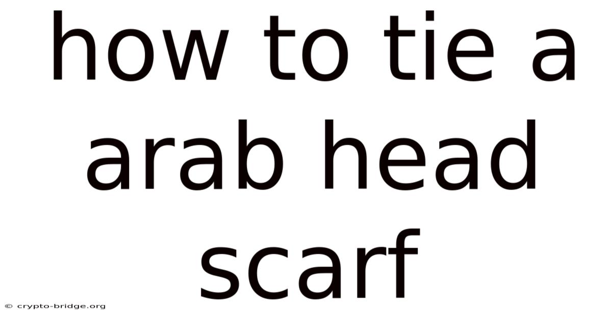How To Tie A Arab Head Scarf