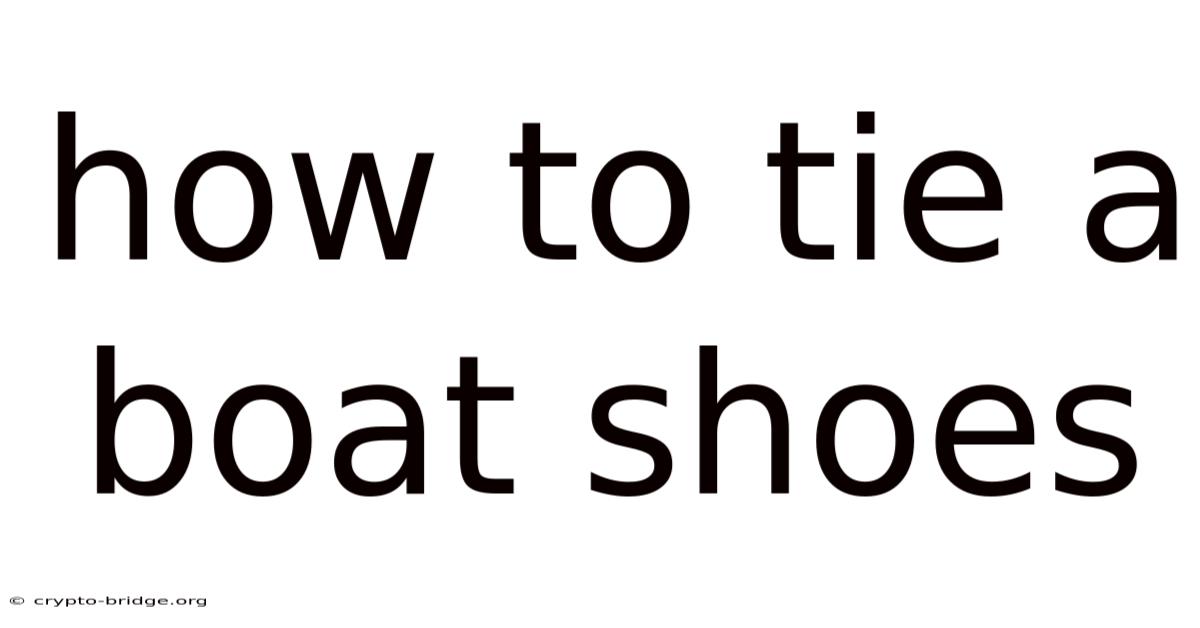 How To Tie A Boat Shoes