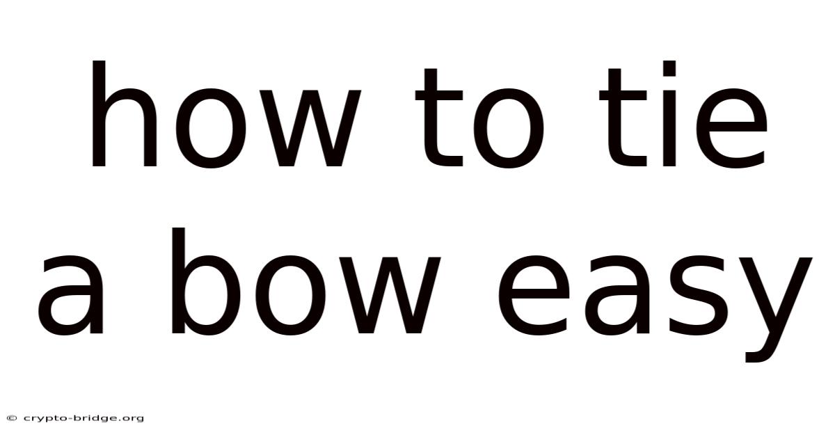 How To Tie A Bow Easy