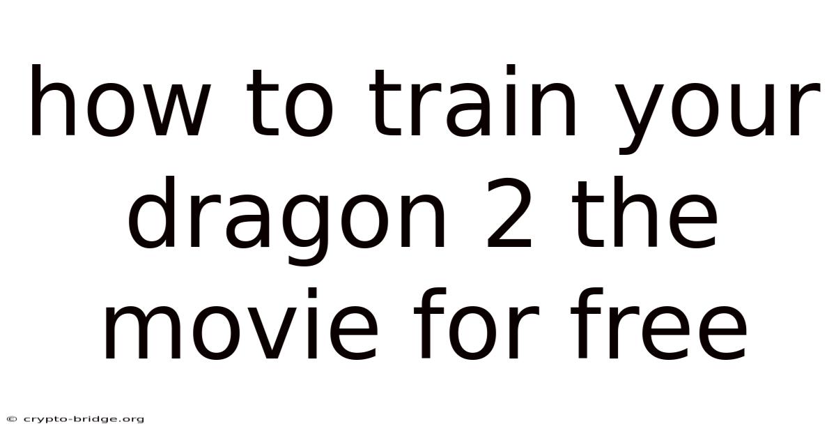 How To Train Your Dragon 2 The Movie For Free