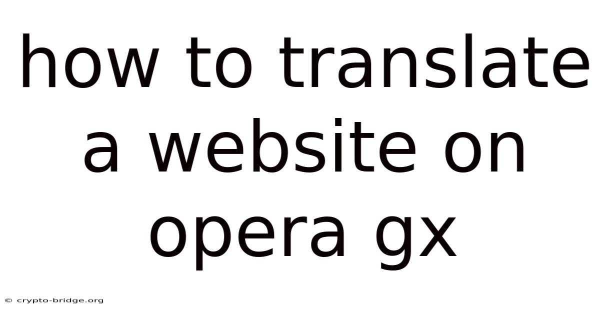 How To Translate A Website On Opera Gx