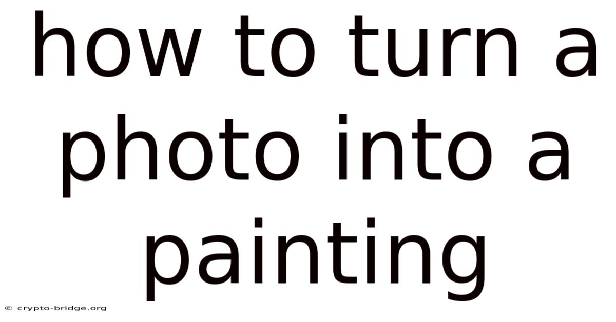 How To Turn A Photo Into A Painting