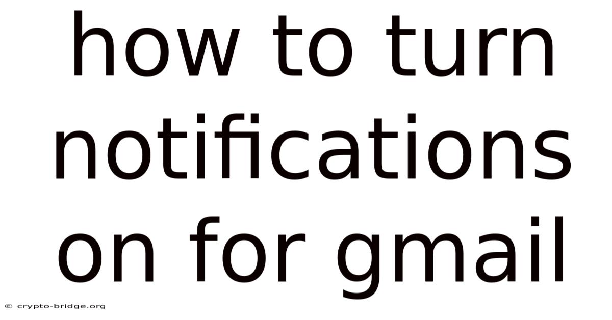 How To Turn Notifications On For Gmail