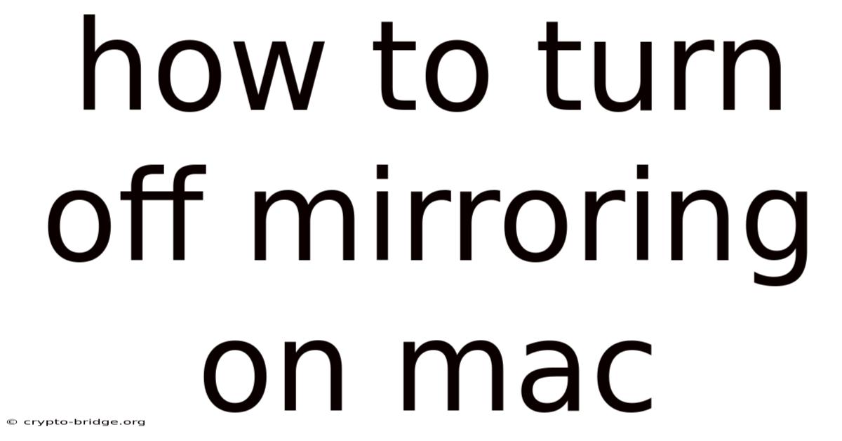How To Turn Off Mirroring On Mac