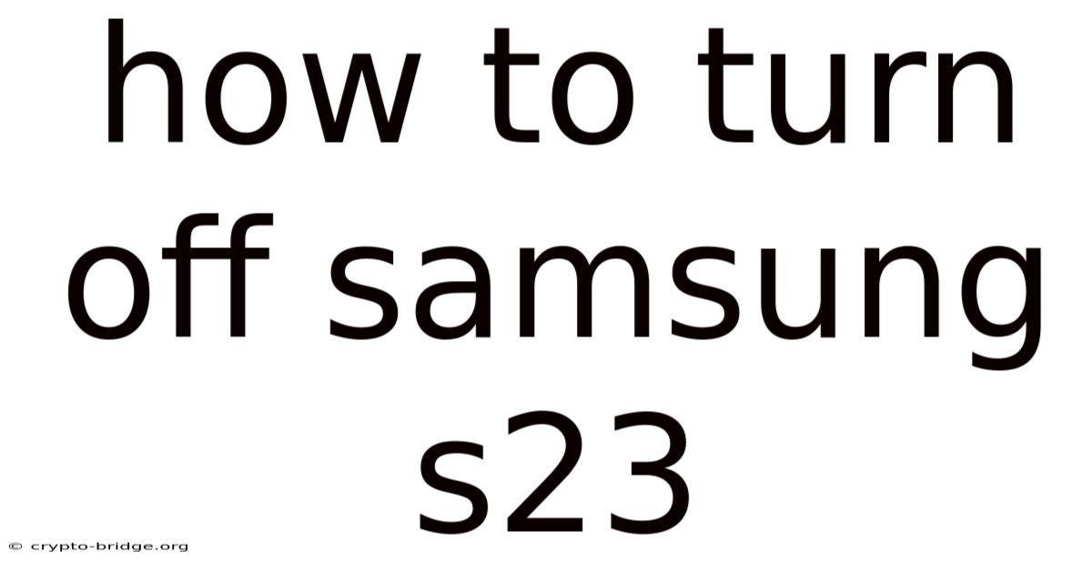How To Turn Off Samsung S23