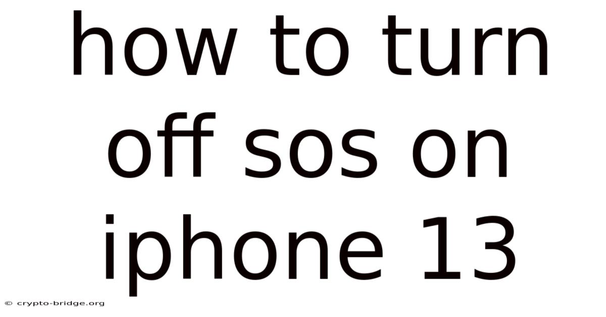 How To Turn Off Sos On Iphone 13