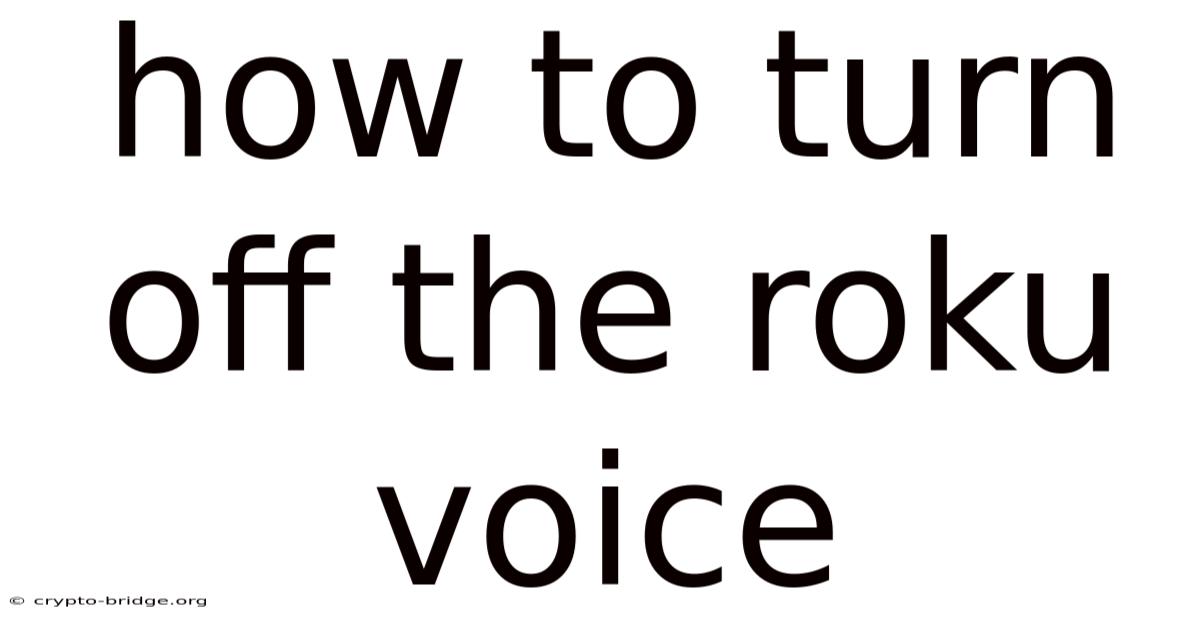 How To Turn Off The Roku Voice