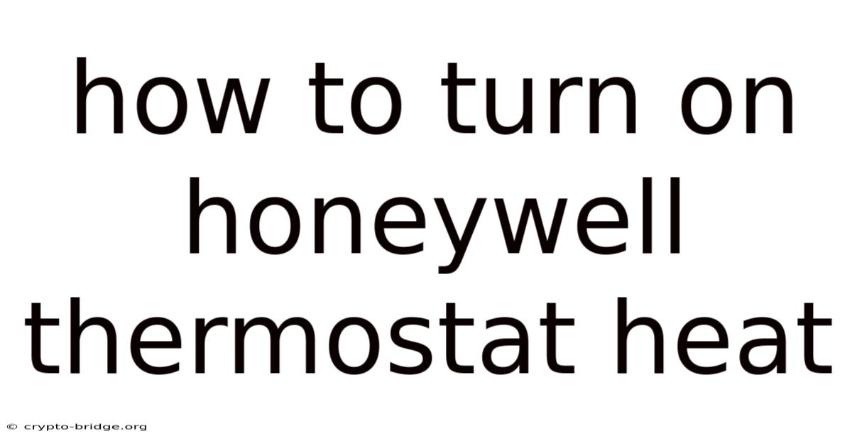 How To Turn On Honeywell Thermostat Heat