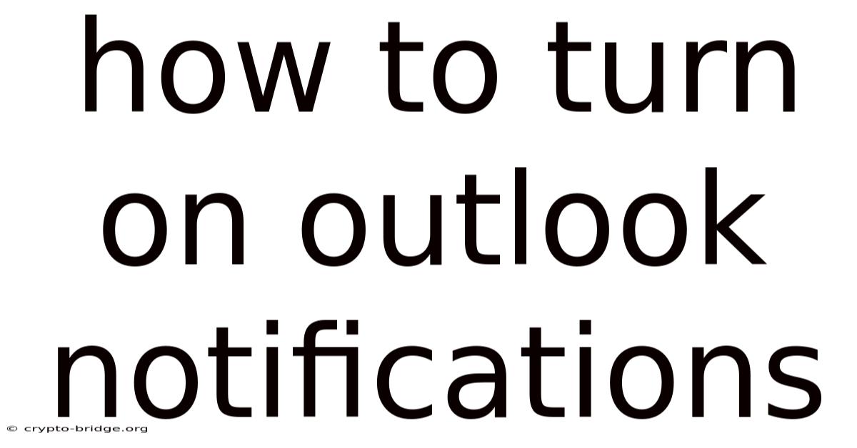 How To Turn On Outlook Notifications