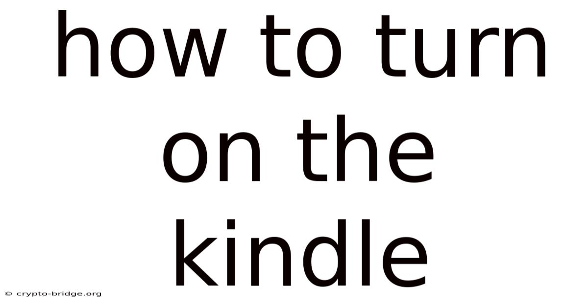 How To Turn On The Kindle