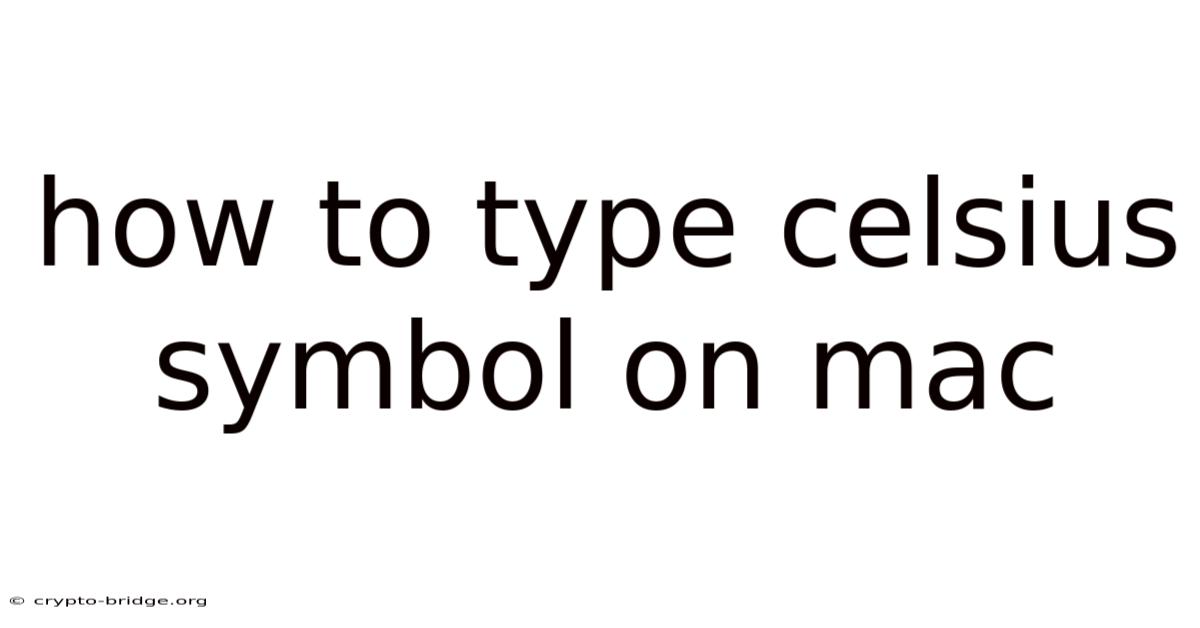 How To Type Celsius Symbol On Mac