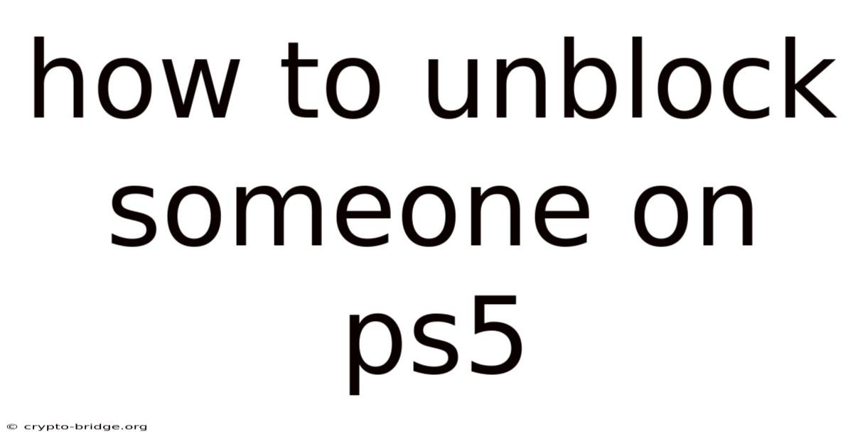 How To Unblock Someone On Ps5