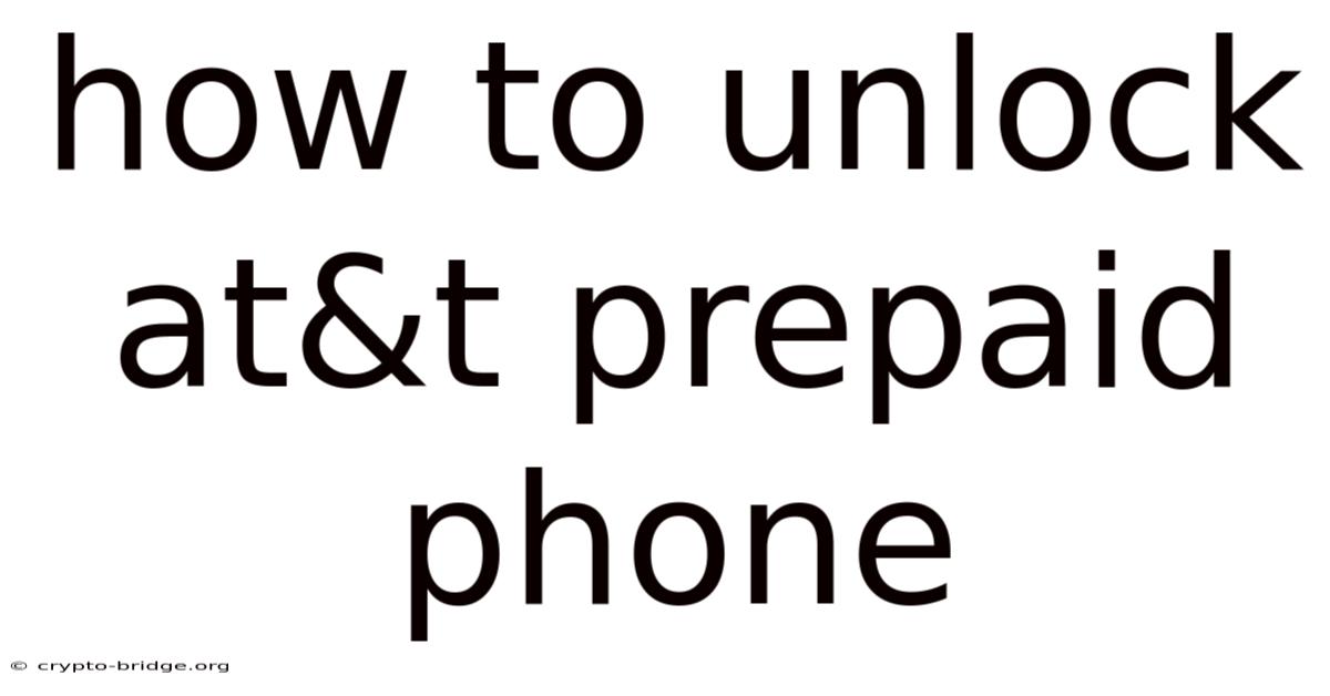 How To Unlock At&t Prepaid Phone