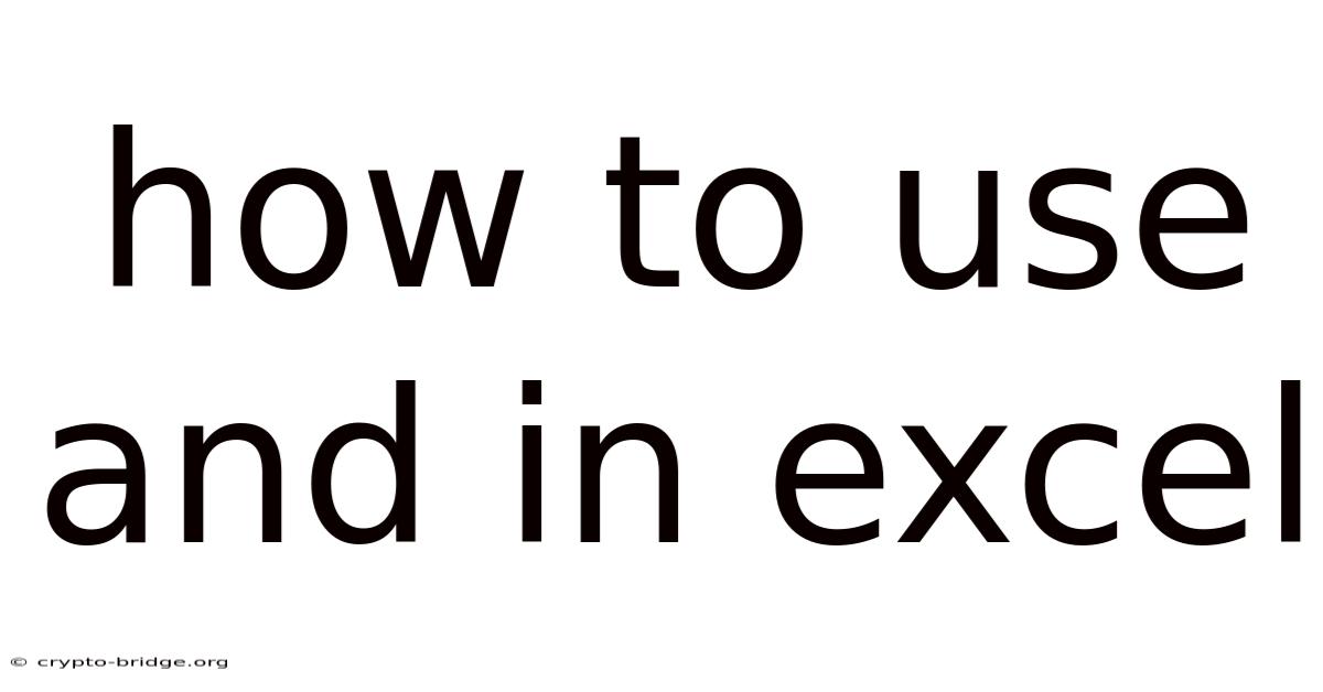 How To Use And In Excel