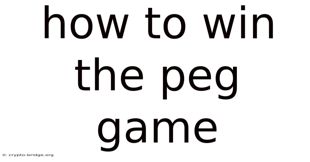 How To Win The Peg Game