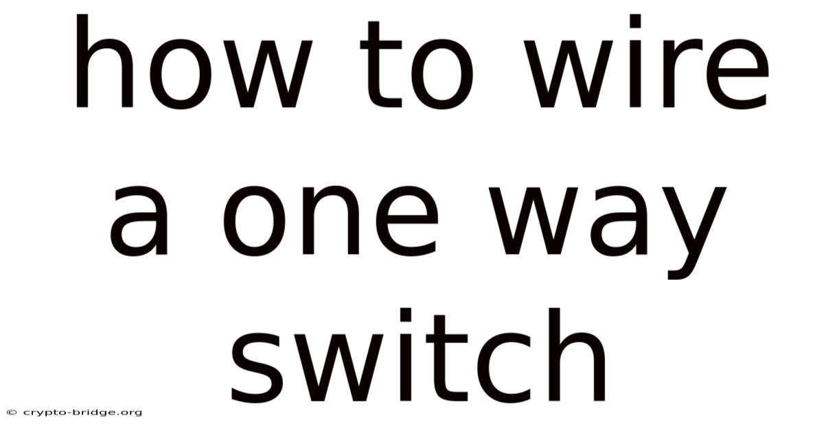 How To Wire A One Way Switch
