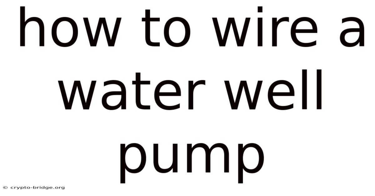 How To Wire A Water Well Pump