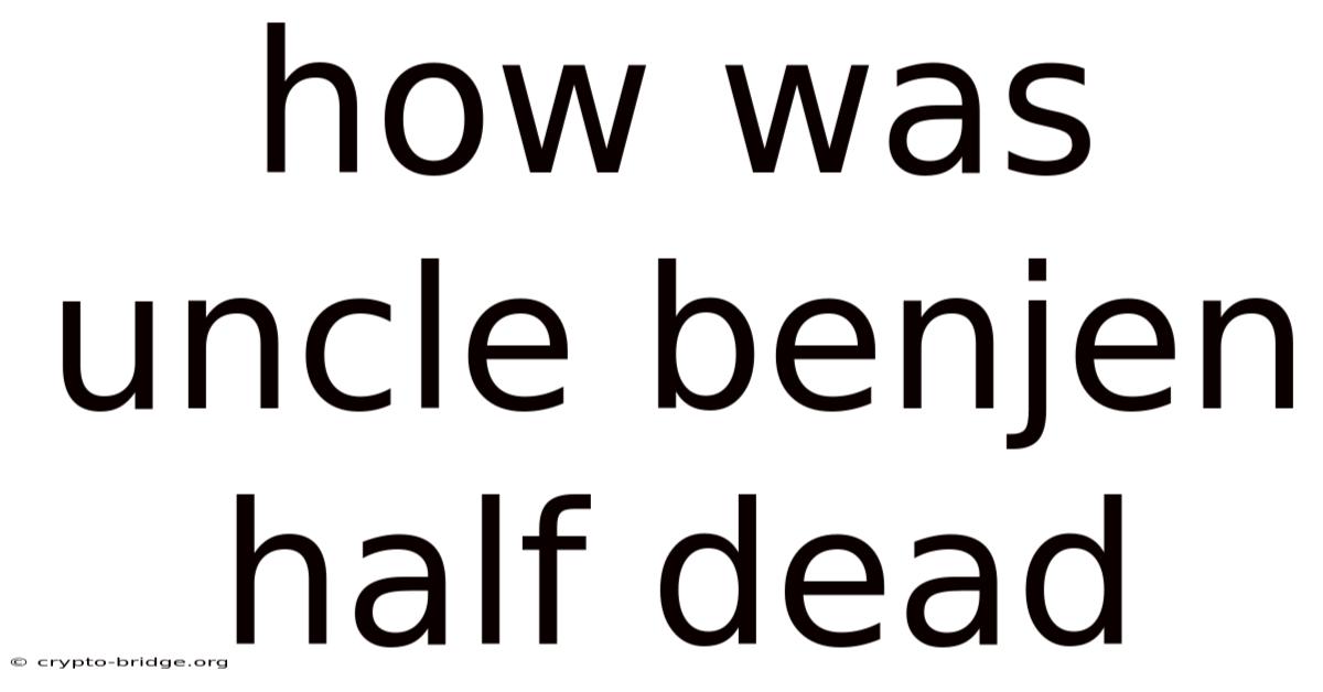 How Was Uncle Benjen Half Dead