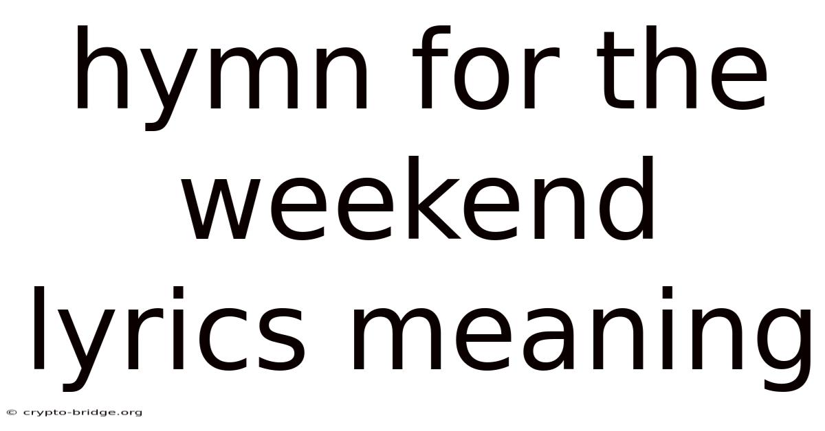 Hymn For The Weekend Lyrics Meaning
