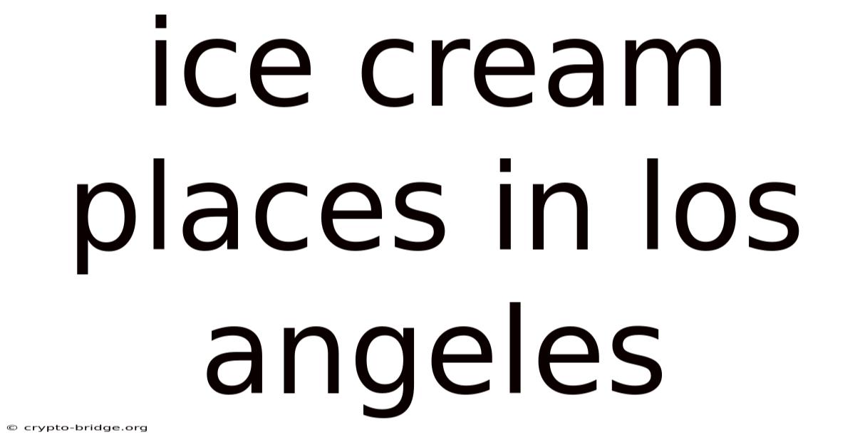 Ice Cream Places In Los Angeles