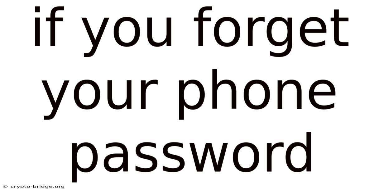 If You Forget Your Phone Password