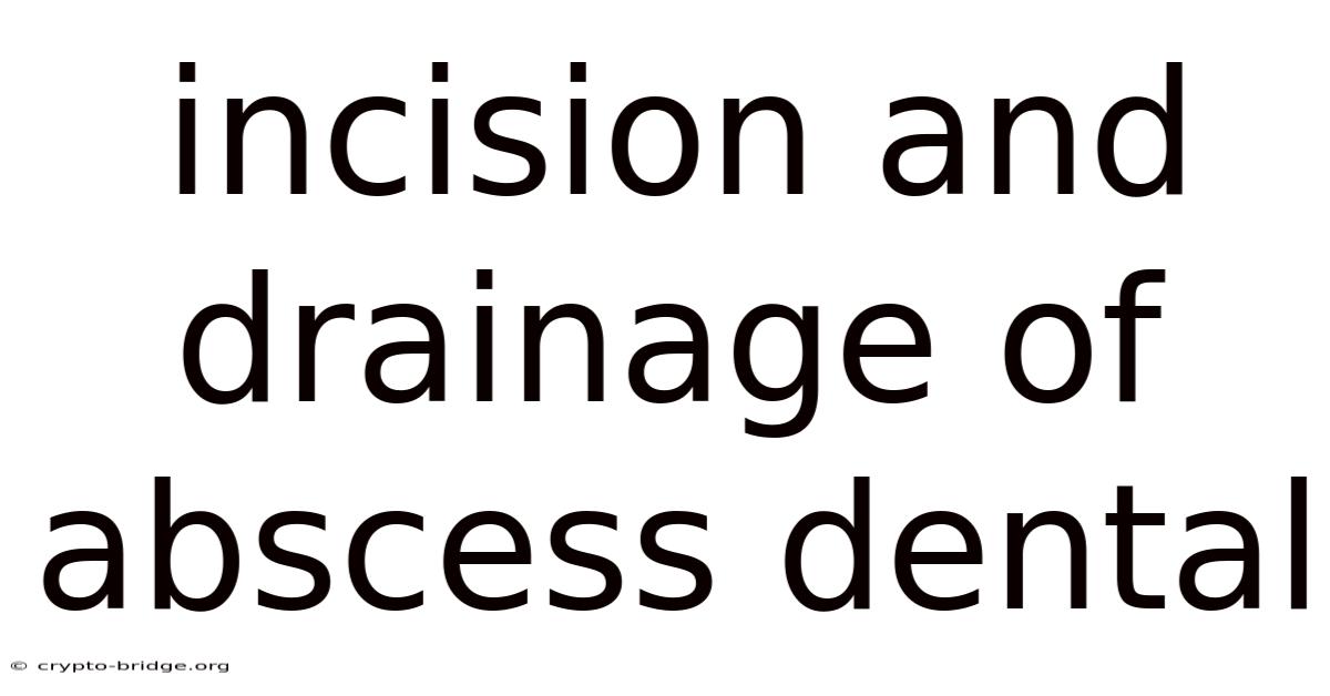 Incision And Drainage Of Abscess Dental