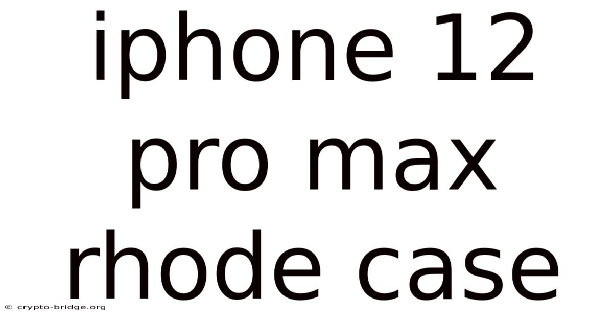 Iphone 12 Pro Max Rhode Case