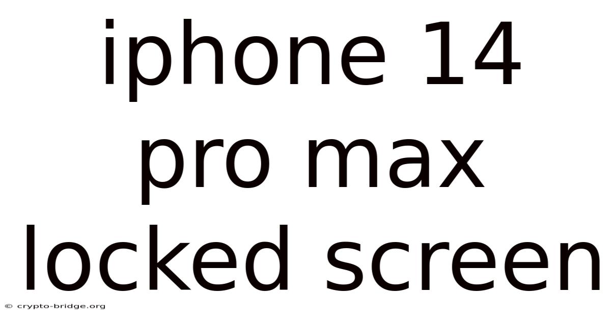 Iphone 14 Pro Max Locked Screen