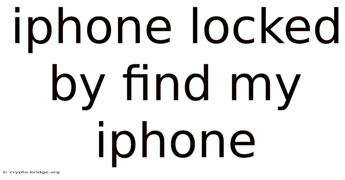 Iphone Locked By Find My Iphone
