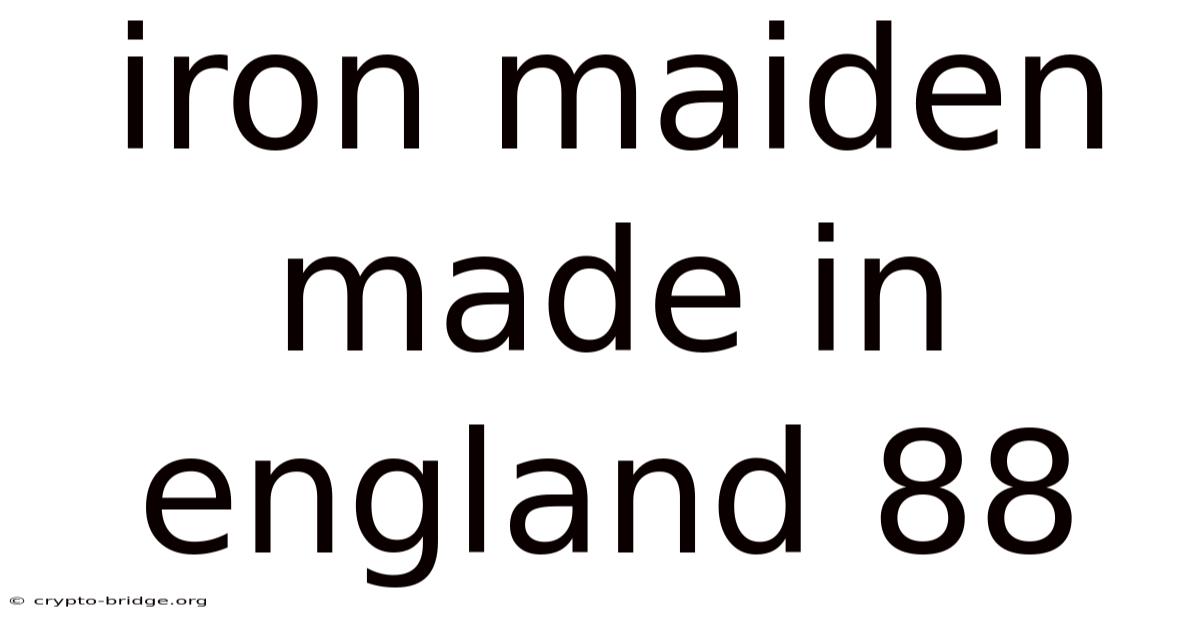 Iron Maiden Made In England 88
