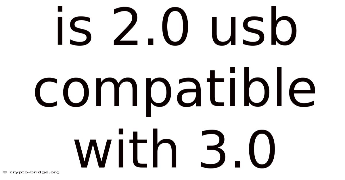 Is 2.0 Usb Compatible With 3.0