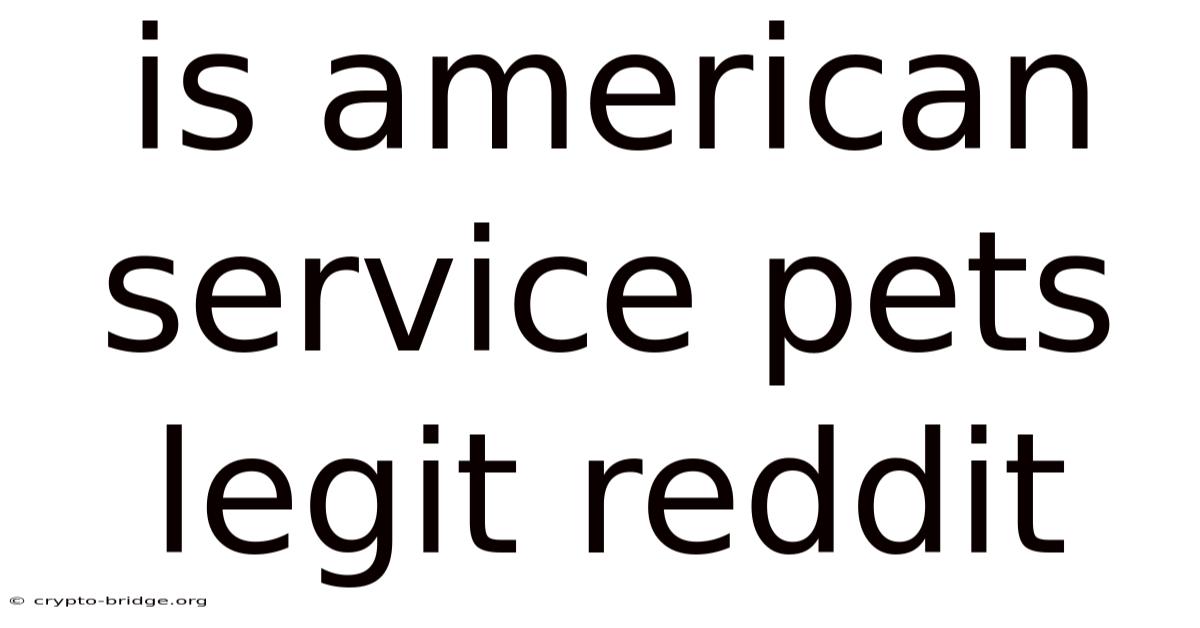 Is American Service Pets Legit Reddit