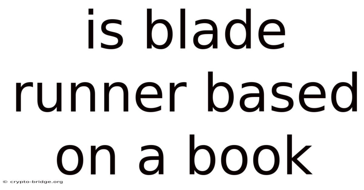 Is Blade Runner Based On A Book
