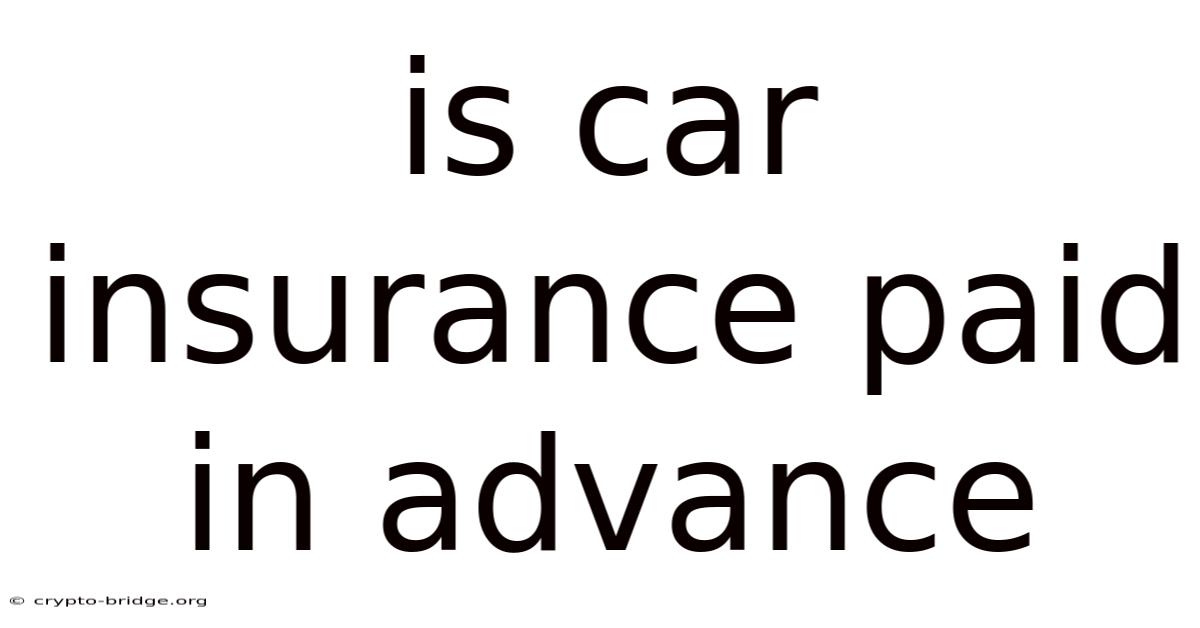 Is Car Insurance Paid In Advance