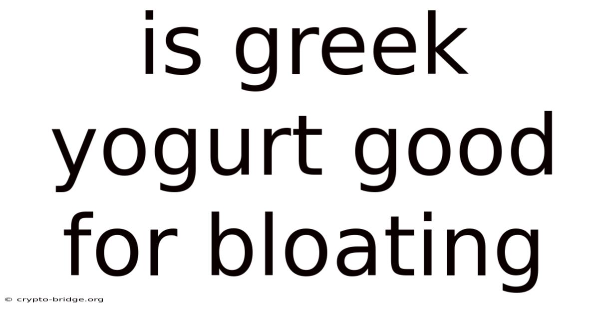 Is Greek Yogurt Good For Bloating