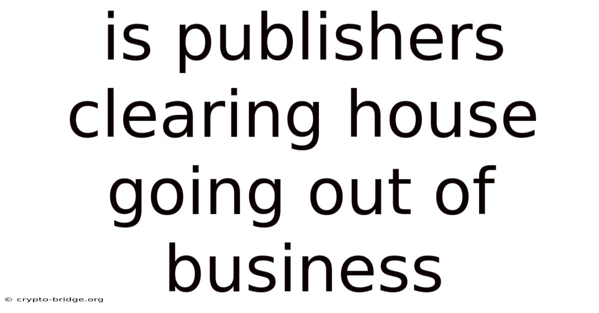 Is Publishers Clearing House Going Out Of Business